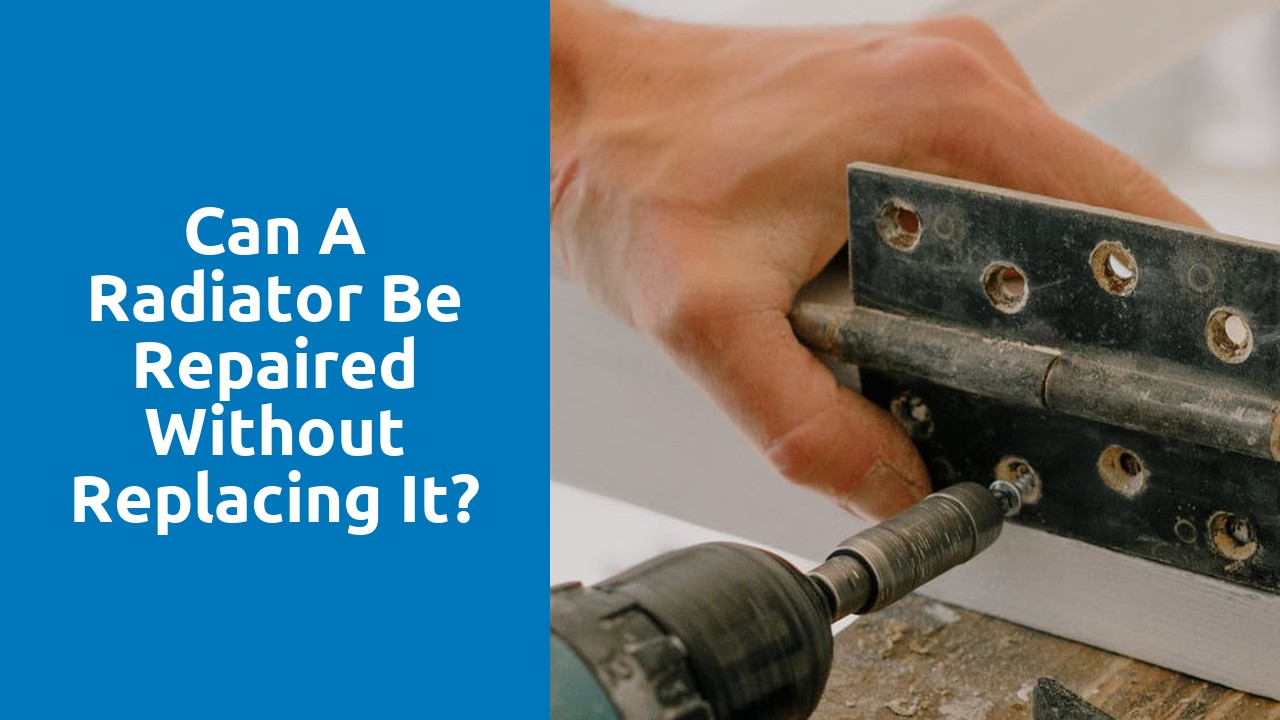 Can a radiator be repaired without replacing it?