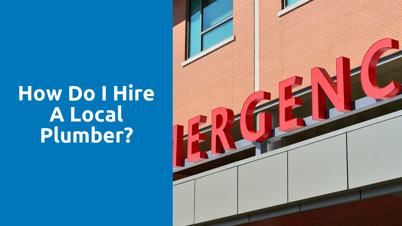How do I hire a local plumber?