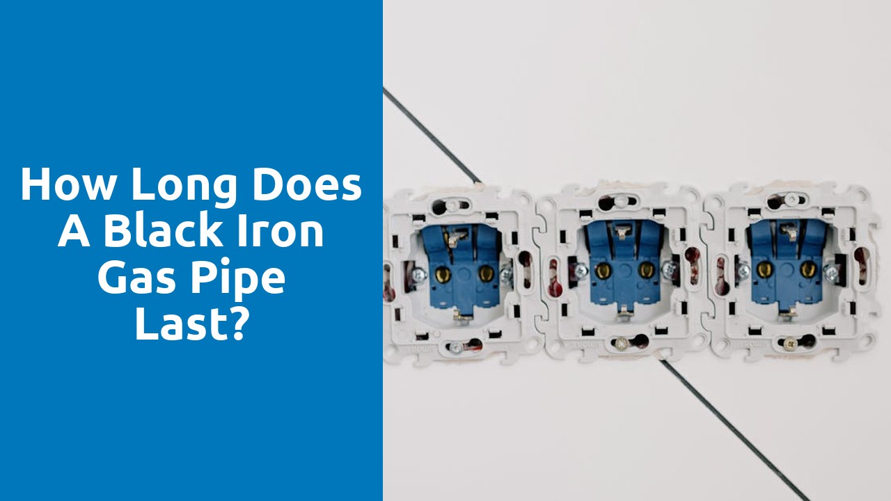 How long does a black iron gas pipe last?