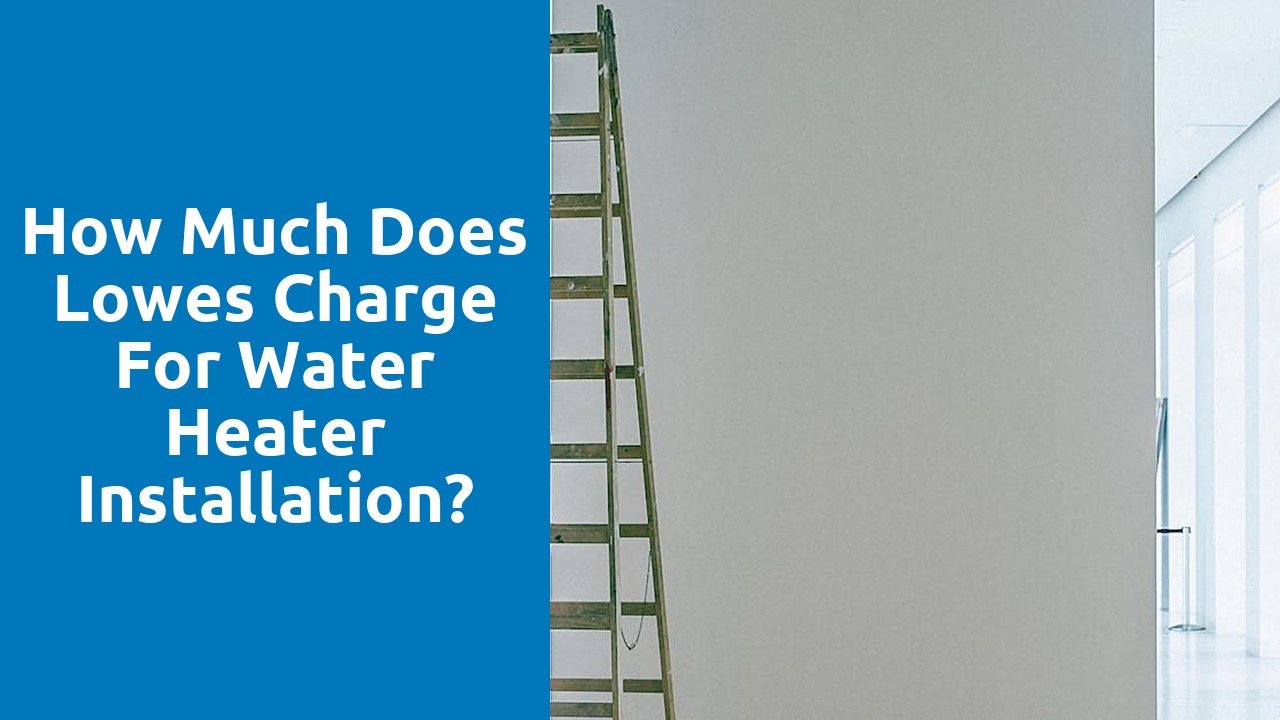 How much does Lowes charge for water heater installation?
