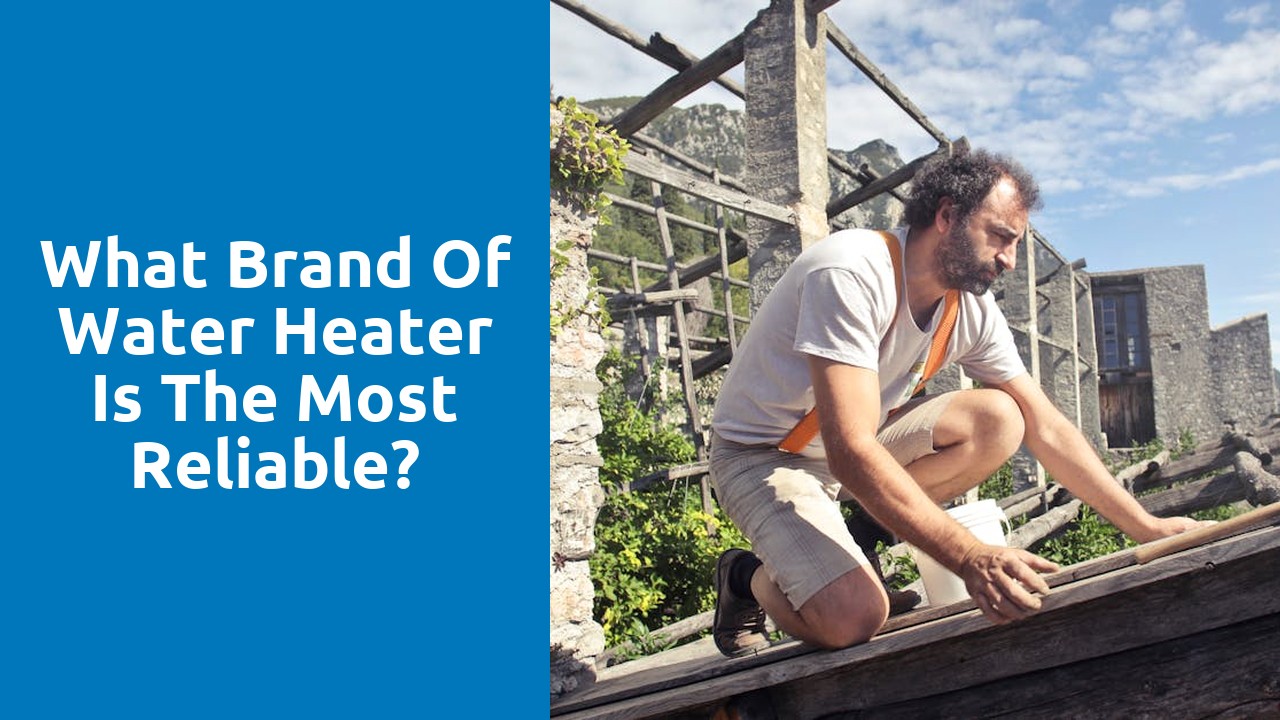 What brand of water heater is the most reliable?