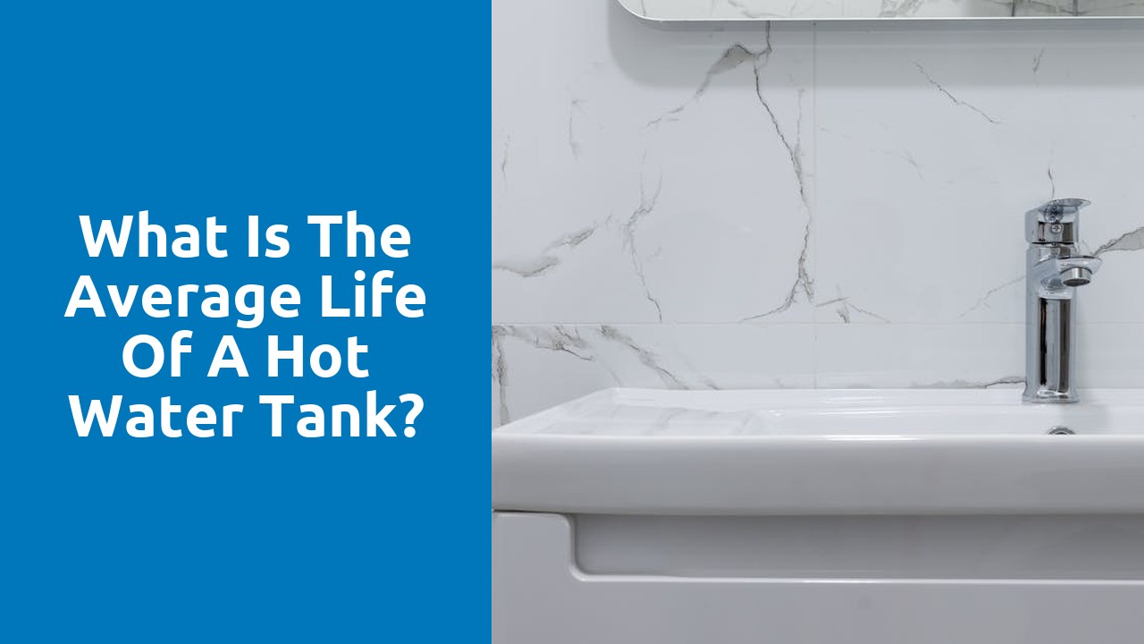 What is the average life of a hot water tank?