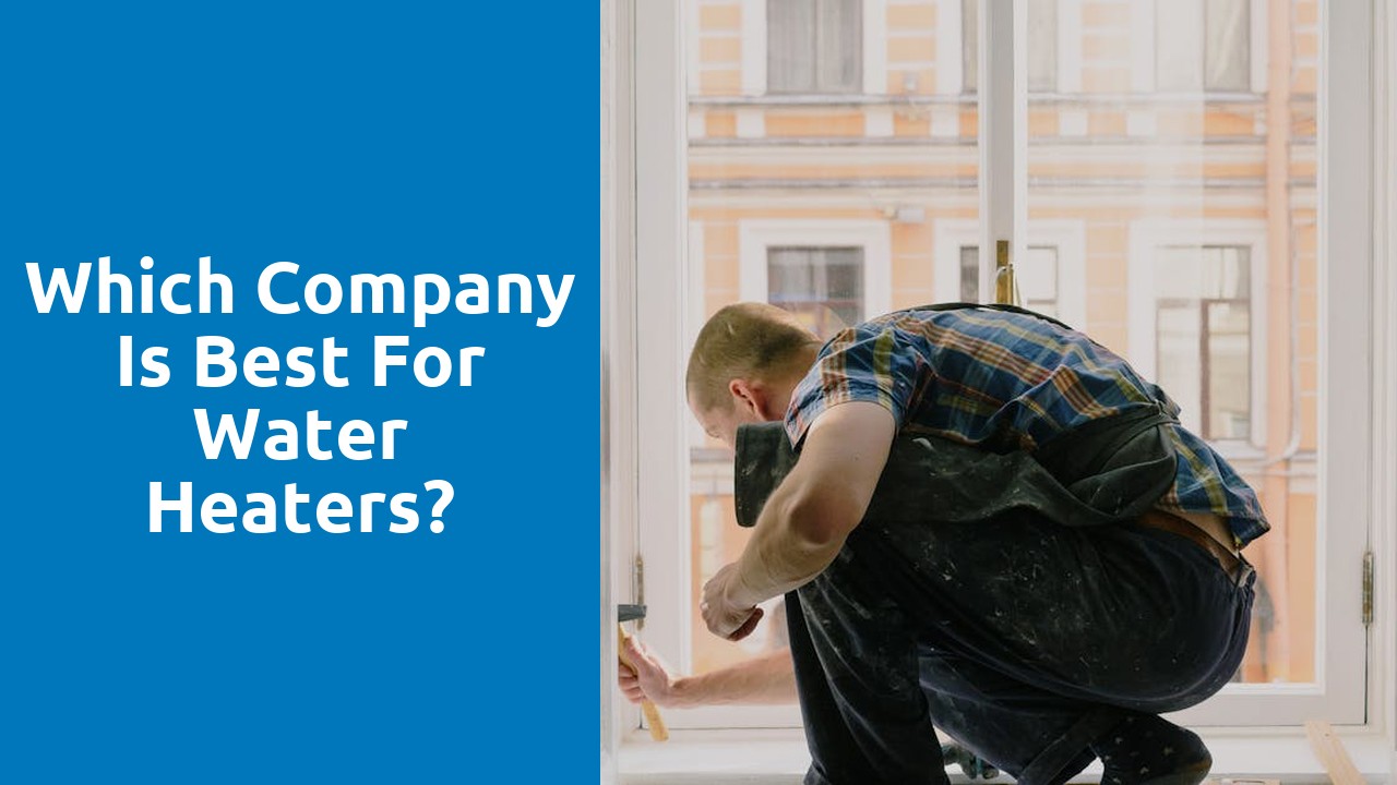 Which company is best for water heaters?