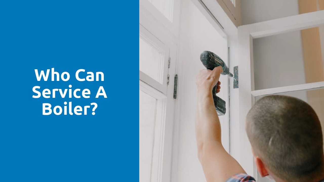 Who can service a boiler?