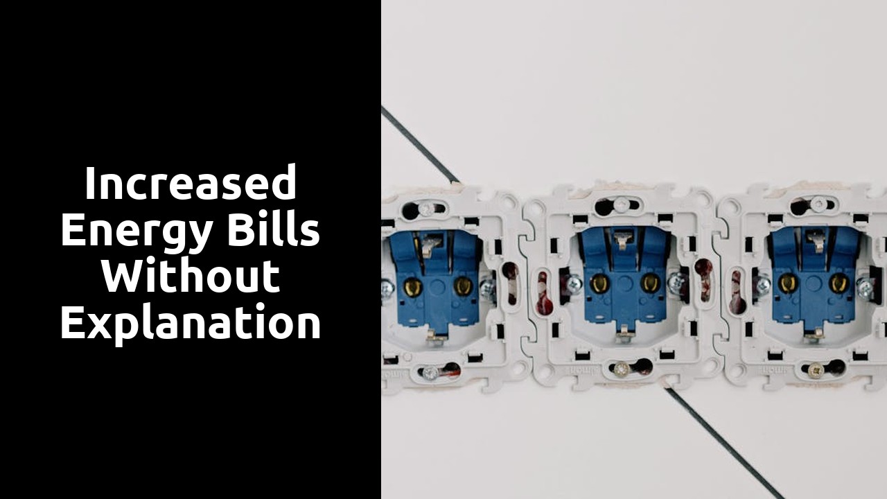 Increased Energy Bills Without Explanation