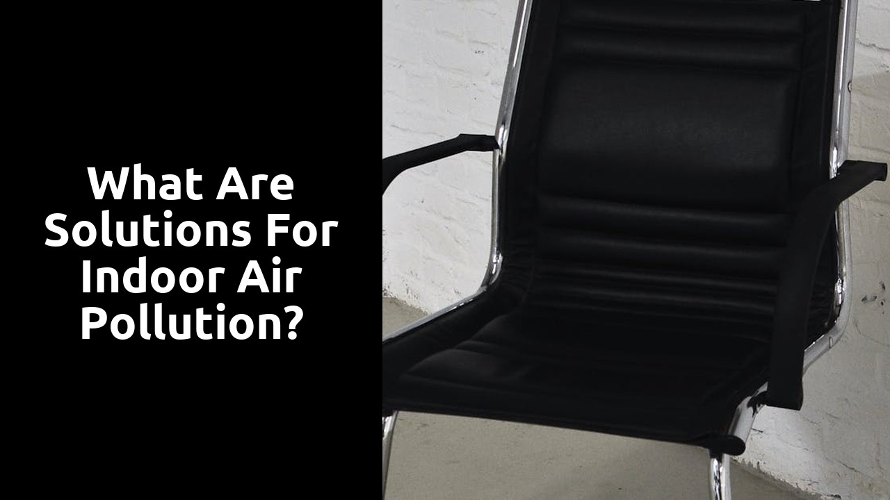 What are solutions for indoor air pollution?