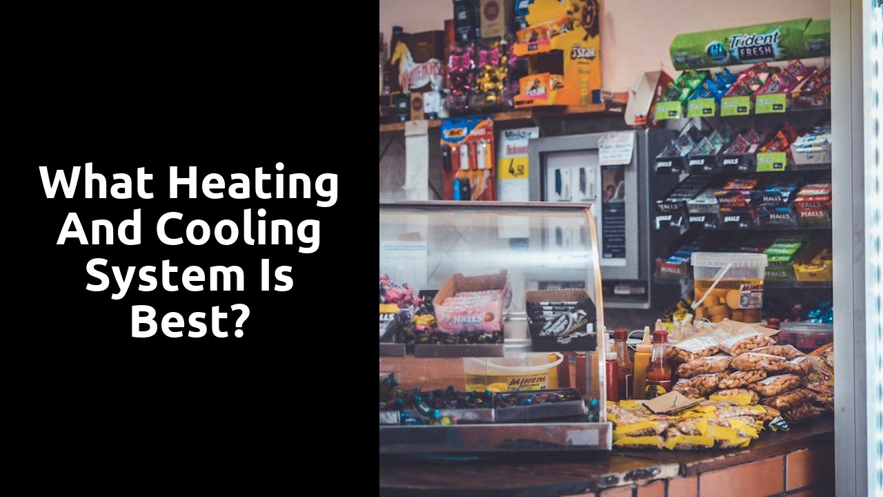 What heating and cooling system is best?