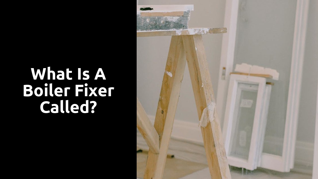 What is a boiler fixer called?