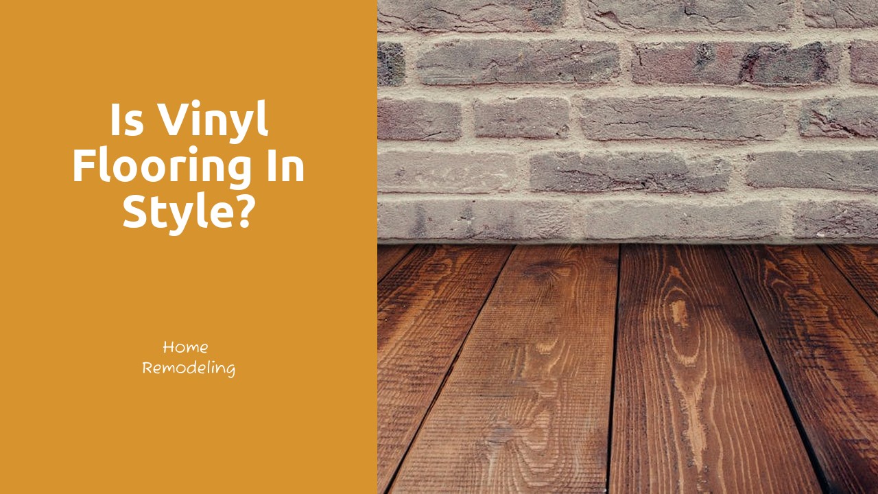 Is vinyl flooring in style?