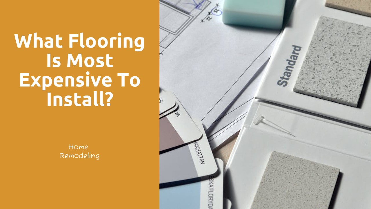 What flooring is most expensive to install?