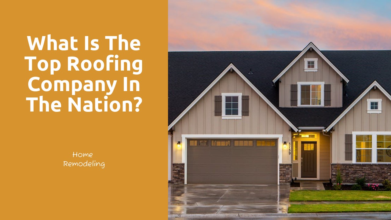 What is the top roofing company in the nation?