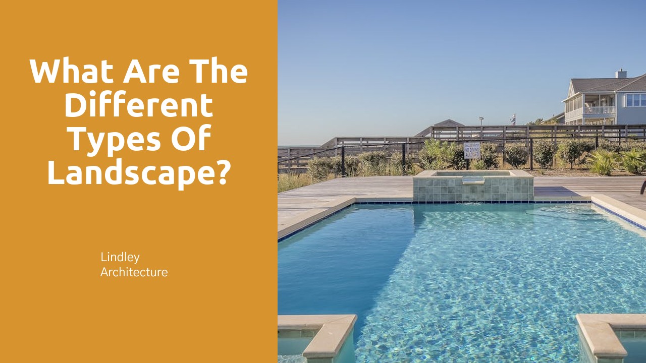 What are the different types of landscape?