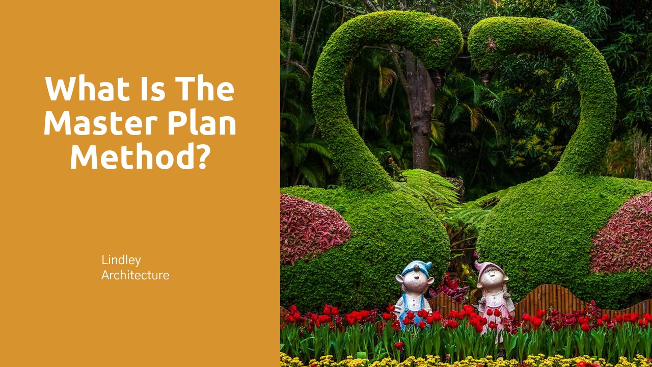 What is the master plan method?