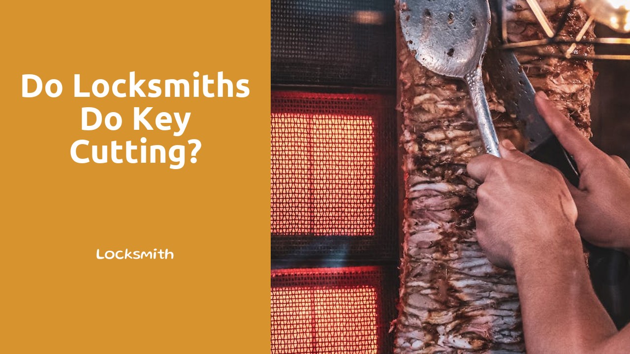 Do locksmiths do key cutting?