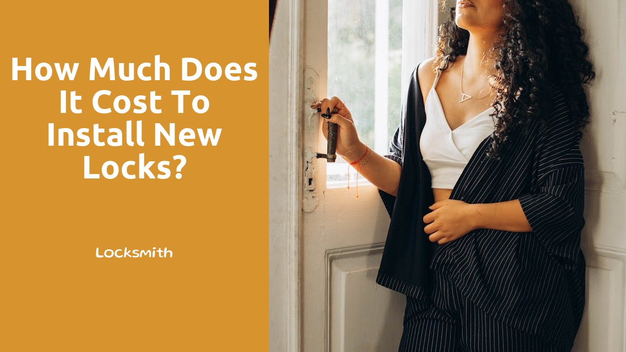 How much does it cost to install new locks?