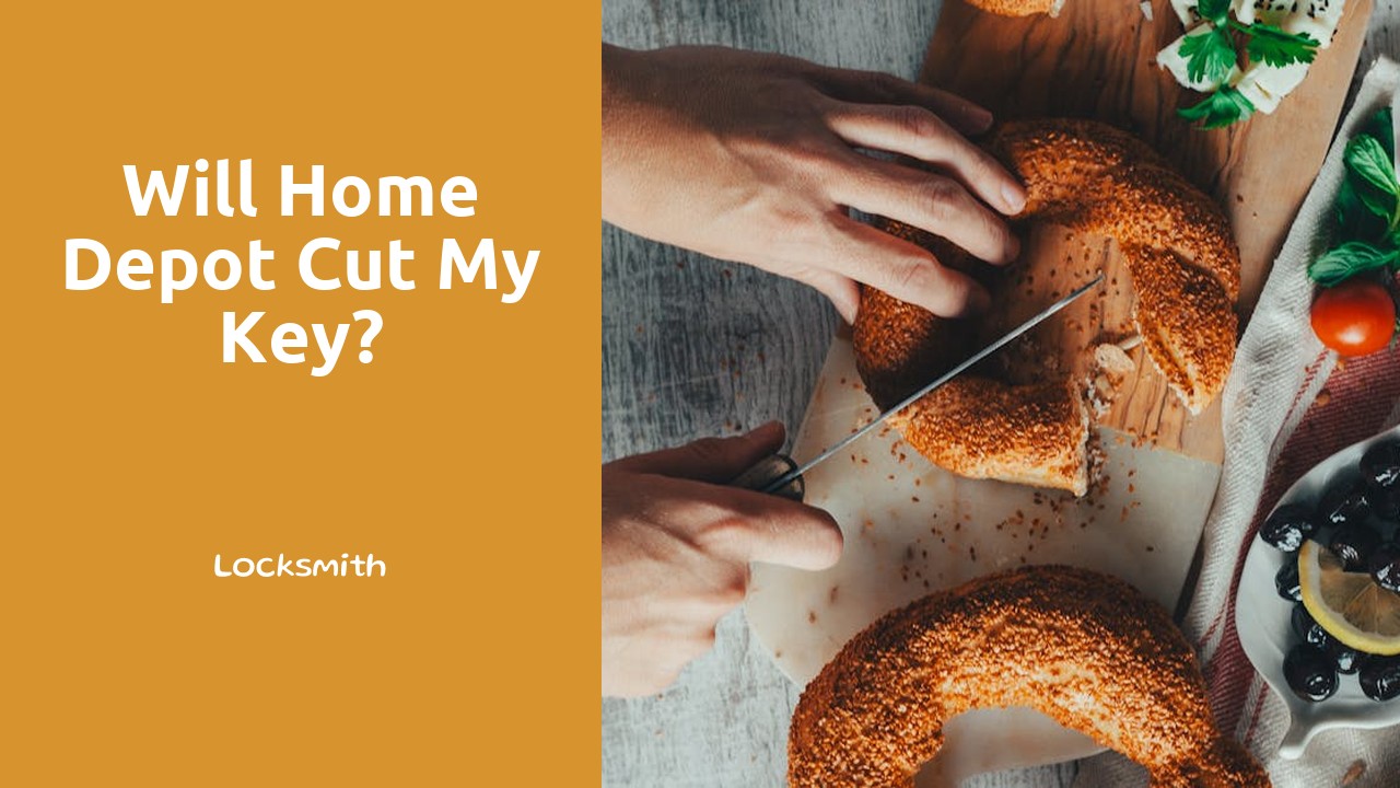 Will Home Depot cut my key?