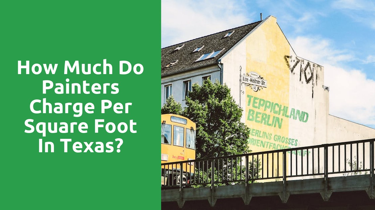 How much do painters charge per square foot in Texas?