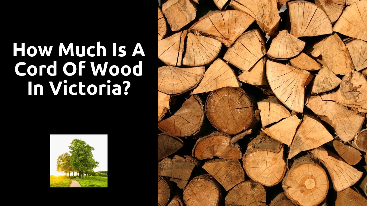 How much is a cord of wood in Victoria?