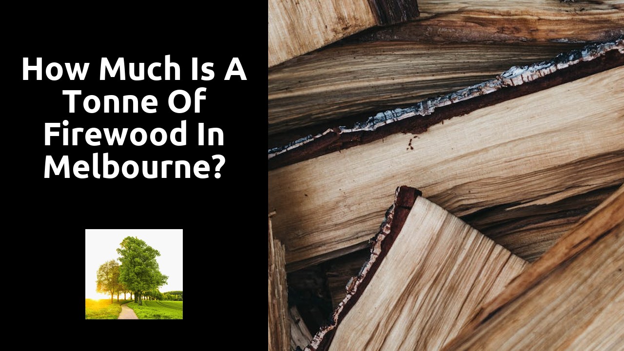 How much is a tonne of firewood in Melbourne?