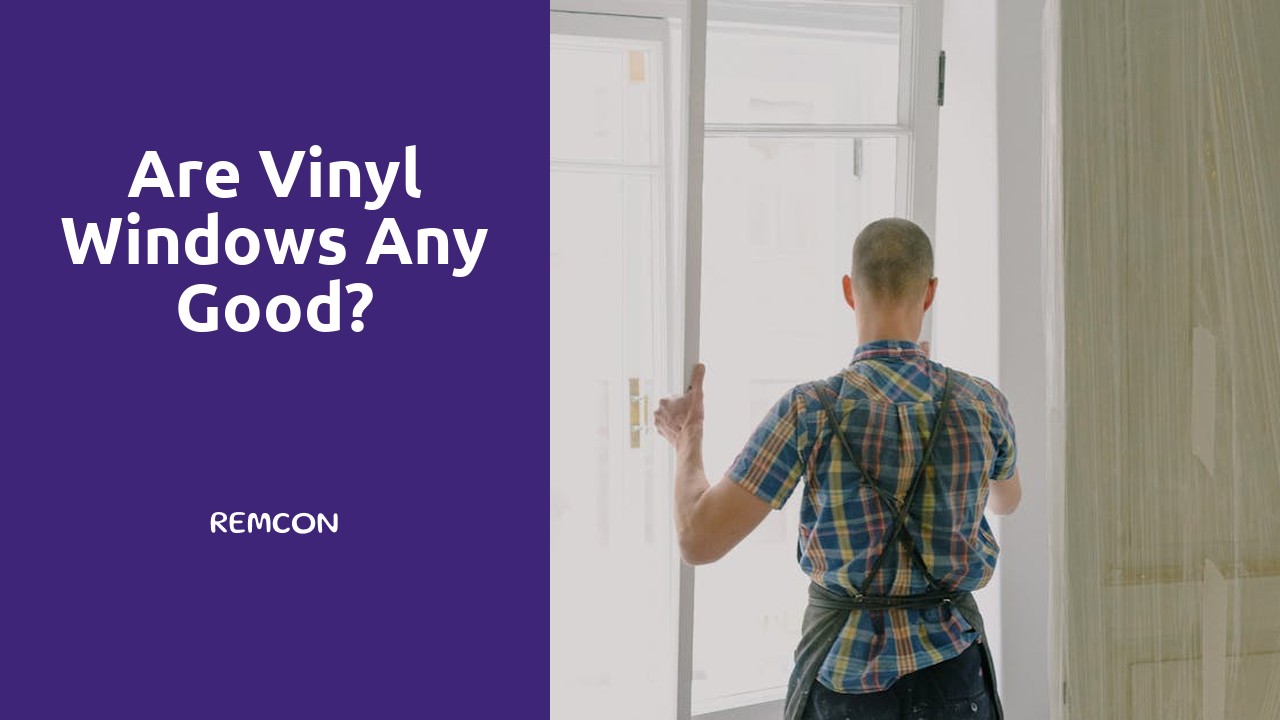 Are vinyl windows any good?
