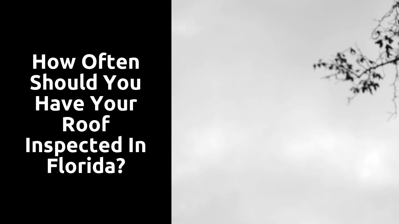 How often should you have your roof inspected in Florida?