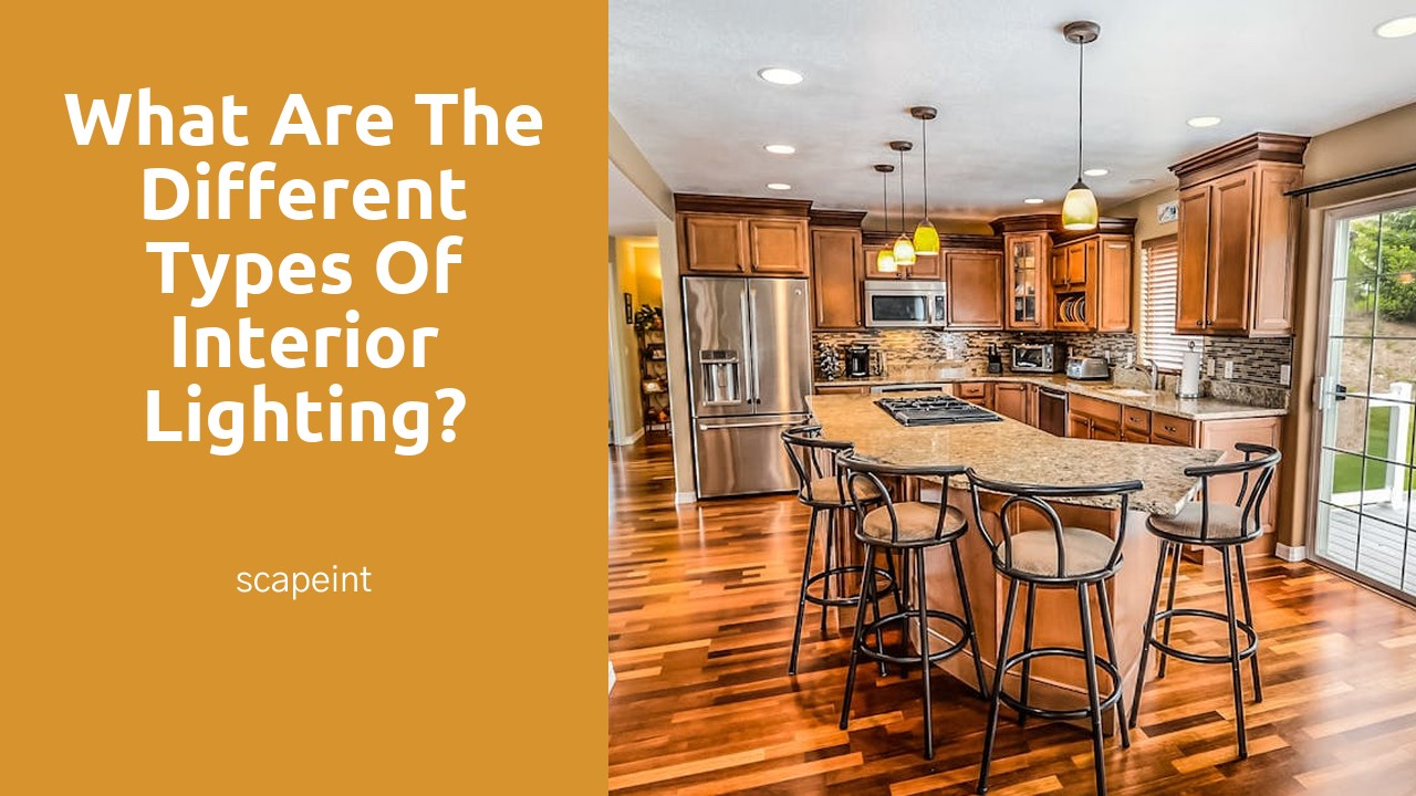 What are the different types of interior lighting?