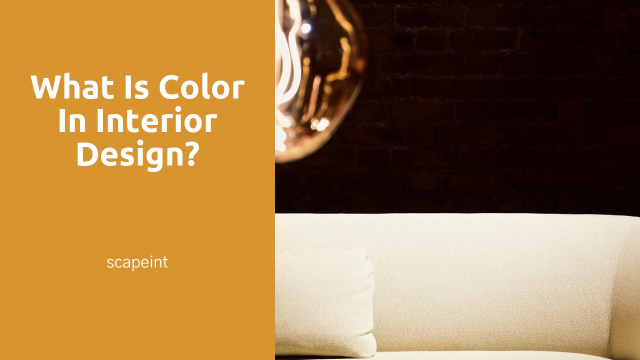 What is color in interior design?