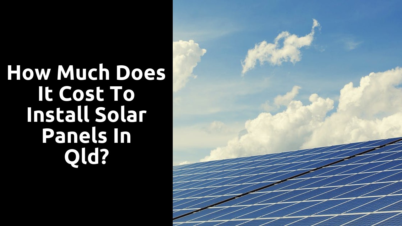 How much does it cost to install solar panels in Qld?