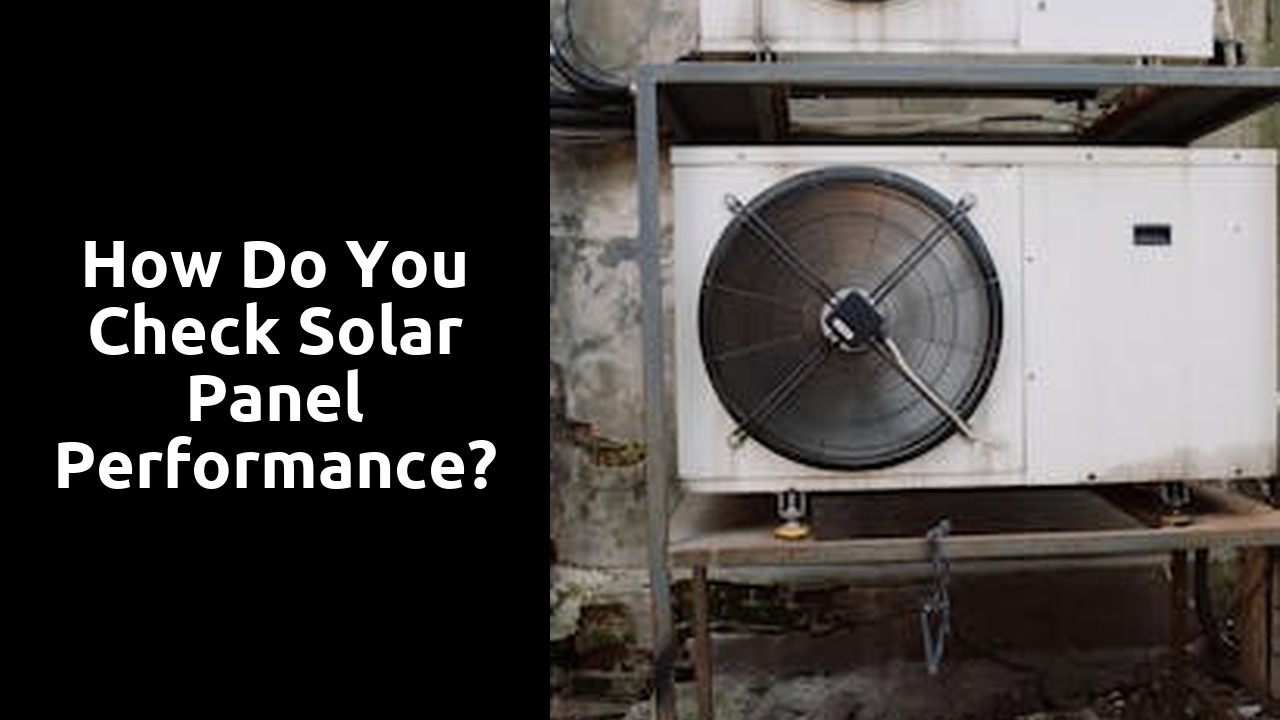 How do you check solar panel performance?