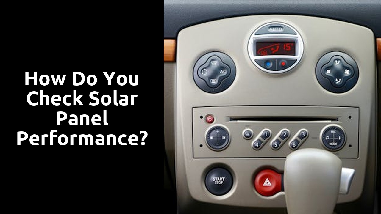 How do you check solar panel performance?