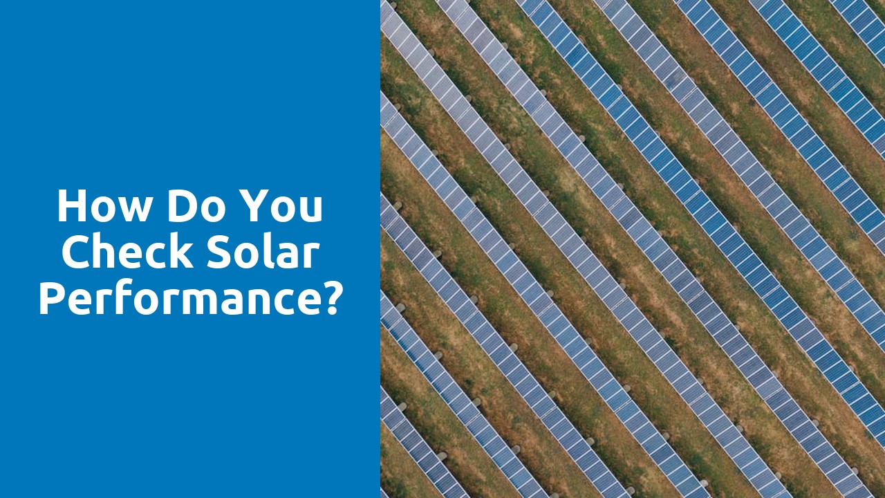 How do you check solar performance?