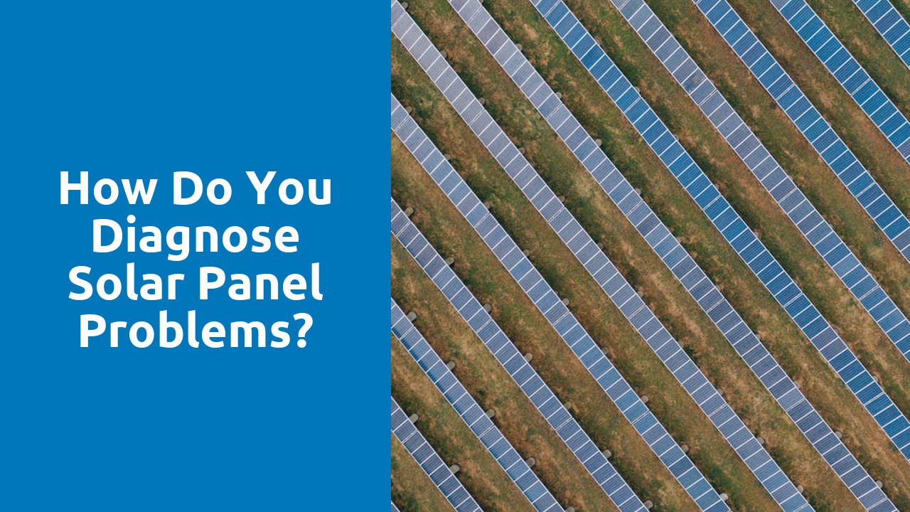 How do you diagnose solar panel problems?