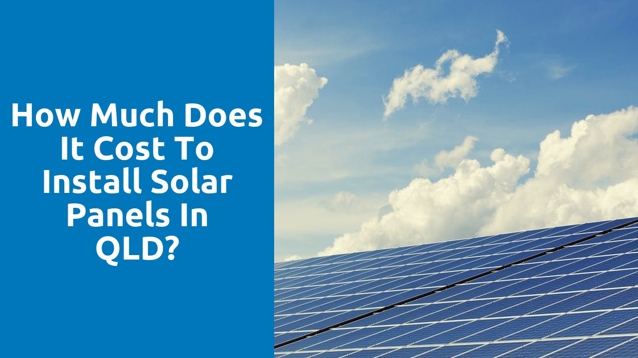 How much does it cost to install solar panels in QLD?