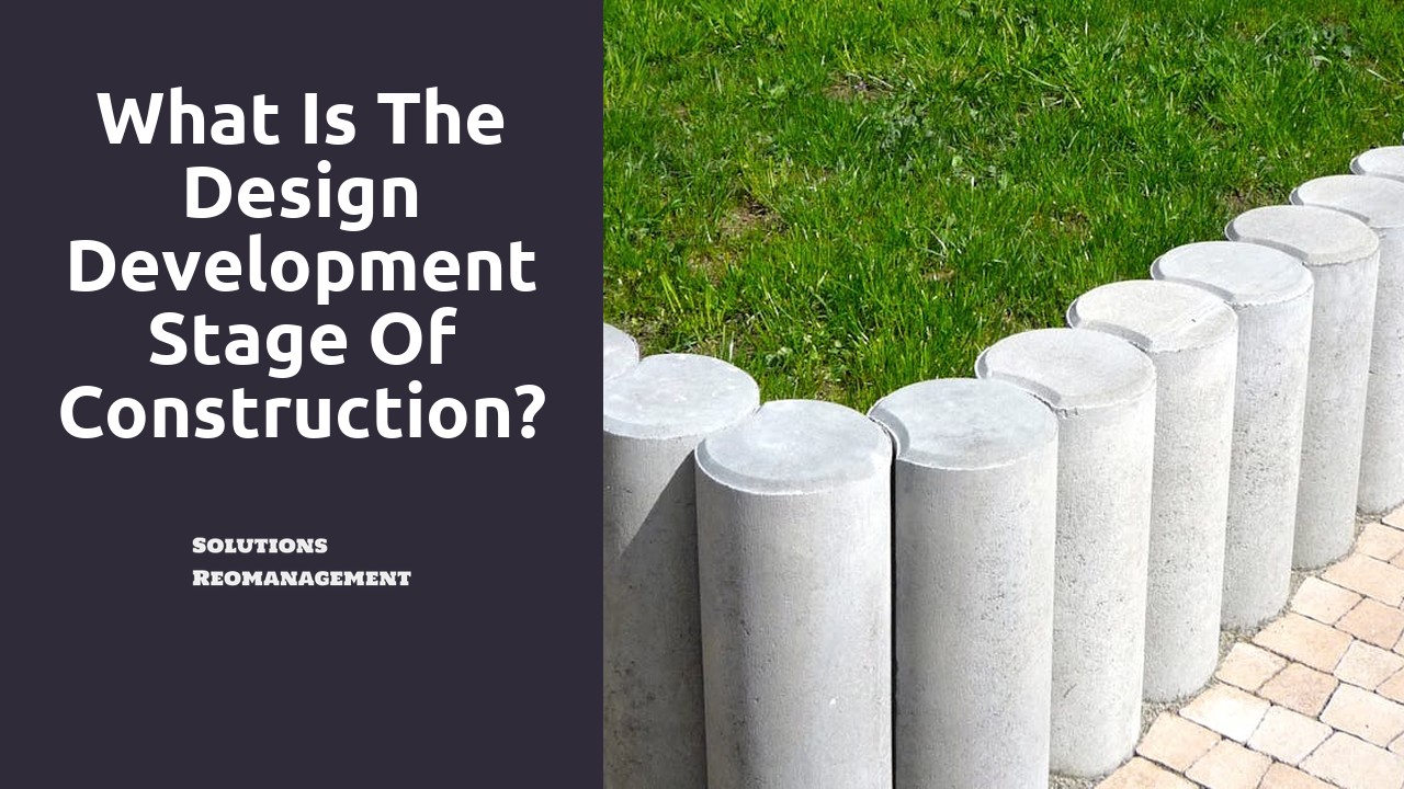 What is the design development stage of construction?