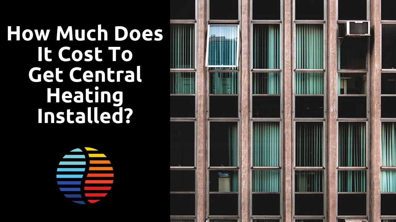 How much does it cost to get central heating installed?