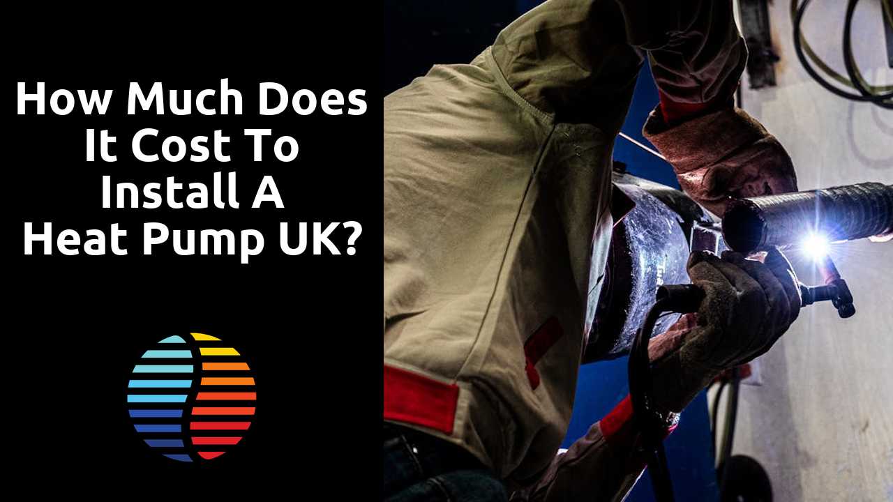 How much does it cost to install a heat pump UK?