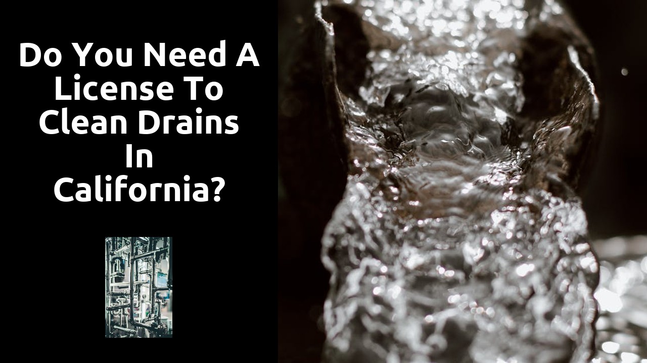 Do you need a license to clean drains in California?