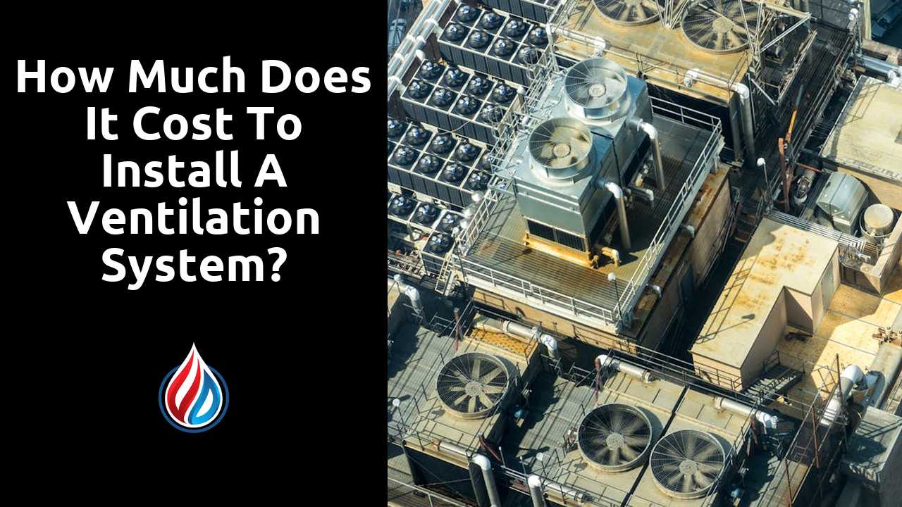 How much does it cost to install a ventilation system?