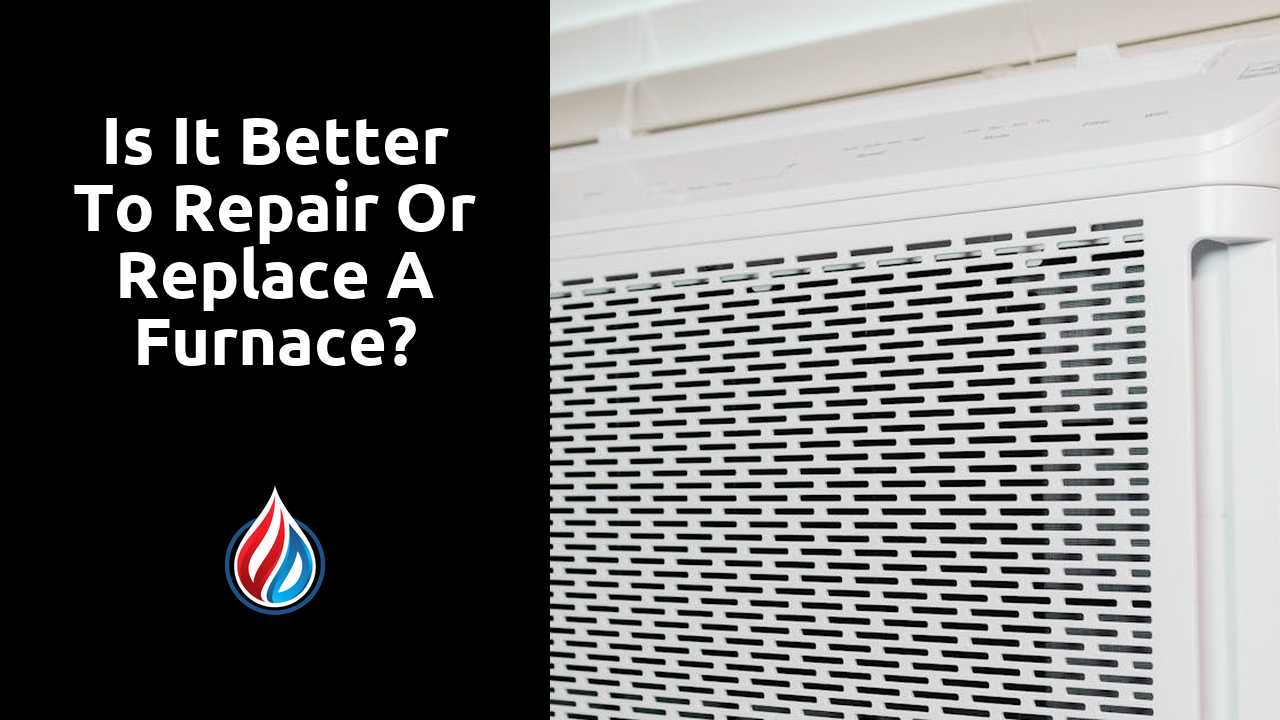 Is it better to repair or replace a furnace?