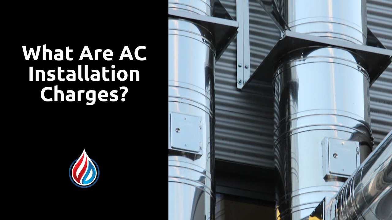 What are AC installation charges?