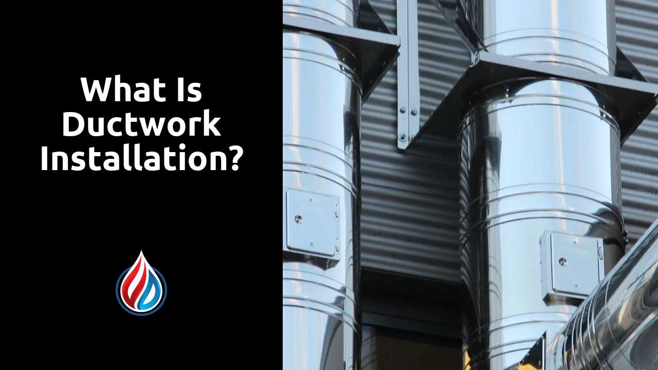 What is ductwork installation?