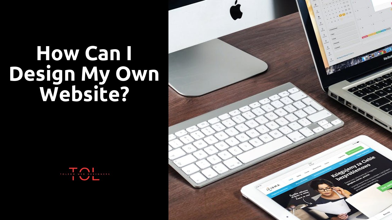 How can I design my own website?