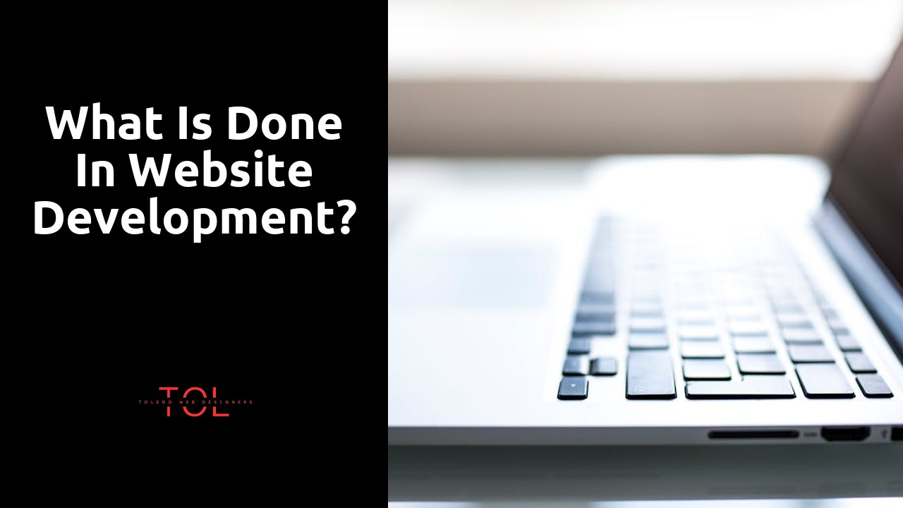 What is done in website development?