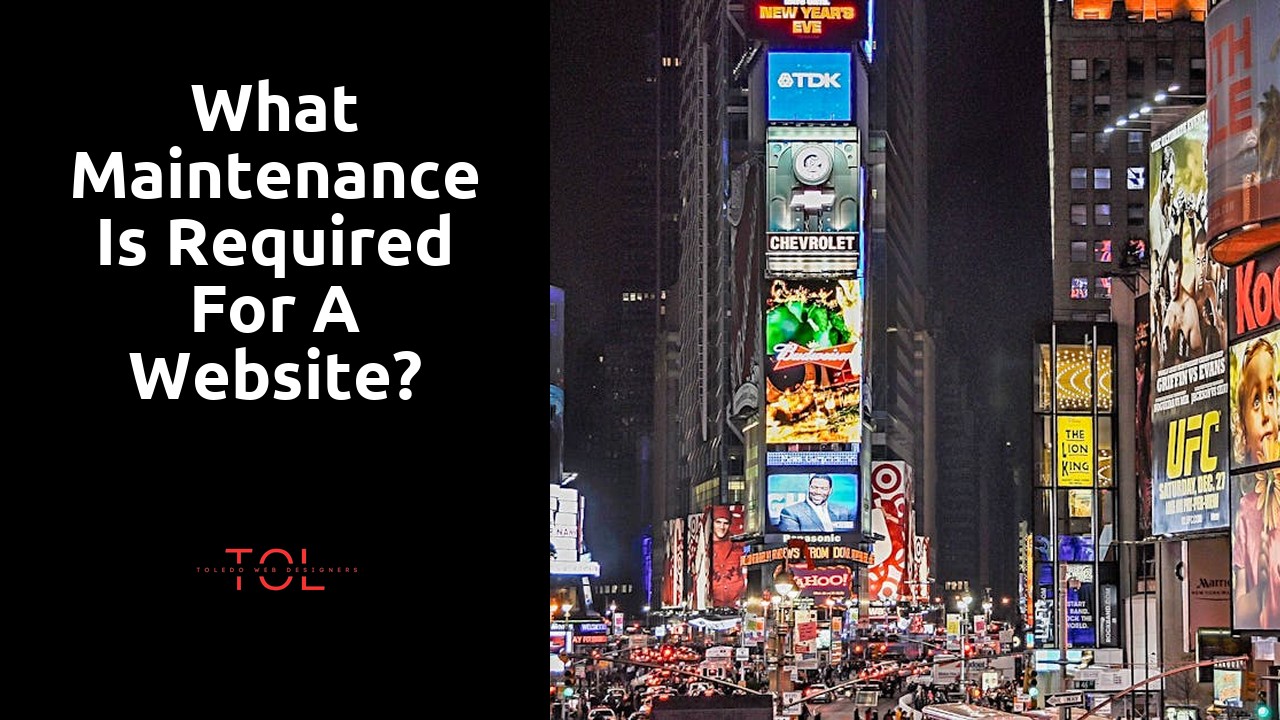 What maintenance is required for a website?